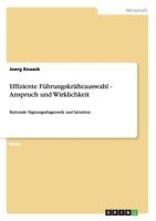 Effiziente Fhrungskrfteauswahl - Anspruch und Wirklichkeit: Rationale Eignungsdiagnostik und Intuition 3656208085 Book Cover