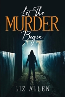 Let the Murder Begin 1837613206 Book Cover