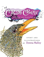 Criss Crow Flying on Sunshine 1436338379 Book Cover