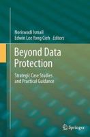 Beyond Data Protection: Strategic Case Studies and Practical Guidance 3642435599 Book Cover