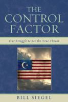 The Control Factor: Our Struggle to See the True Threat 0761858229 Book Cover