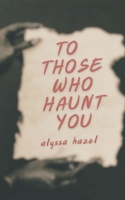 To Those Who Haunt You B0CQQS5BLG Book Cover