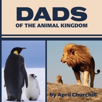 Dads of the Animal Kingdom B08BF44FNT Book Cover