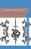 Snake and Sword 1519209924 Book Cover
