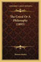 The Creed or a Philosophy 1165113058 Book Cover