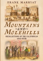 Mountains and Molehills: Recollections of the Californian Gold Rush 1634990374 Book Cover