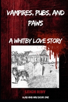 Vampires, Pubs and Paws: A Whitby Love Story B0C7T9MM3N Book Cover