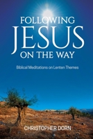 Following Jesus on the Way : Biblical Meditations on Lenten Themes 195130442X Book Cover