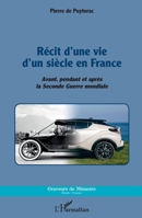 Récit d'une vie d'un siècle en France: Avant, pendant et après la Seconde Guerre mondiale (Graveurs de Mémoire) (French Edition) 2343208662 Book Cover
