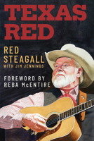 Red Steagall: From Sand Hills to Stage and Screen 1682832252 Book Cover