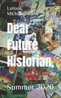 Dear Future Historian: Summer 2020 B08H6NMCTT Book Cover