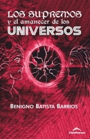 LOS SUPREMOS Y EL AMANECER DE LOS UNIVERSOS (Spanish Edition) 9962141702 Book Cover