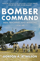 Bomber Command: Men, Machines and Missions: 1936-68 1398117285 Book Cover