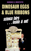 Dinosaur Eggs and Blue Ribbons: A Look at Science Fairs, Inside  Out 0989792455 Book Cover