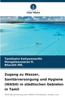 Zugang zu Wasser, Sanitärversorgung und Hygiene (WASH) in städtischen Gebieten in Tamil (German Edition) 6200719683 Book Cover