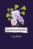 Gestational Diabetes Log Book: Blood Sugar Monitoring Journal with Notes, Breakfast, Lunch, Dinner, Snacks Before & After Tracking, Floral Purple Cover 1657798003 Book Cover