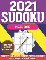 2021 Sudoku Puzzle Book: Large Print Sudoku Puzzle Book for Seniors and Adults & Easy to hard Sudoku Puzzles with solution B08STV2P3F Book Cover
