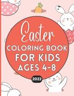 Easter Coloring Book For Kids Ages 4-8 2022: 30 Pages • Bunny Fun • Easter Gifts, Basket Stuffers, and Party Favors For Girls and Boys B09TJF8BJG Book Cover
