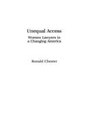 Unequal Access: Women Lawyers in a Changing America 0897890523 Book Cover