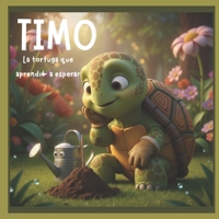 TIMO: La tortuga que aprendió a esperar (¿Soy como ellos?) (Spanish Edition) B0GSN3QMFN Book Cover