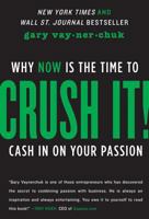 Crush It! Why Now Is the Time to Cash in on Your Passion 0061914177 Book Cover