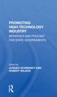 Promoting High Technology Industry: Initiatives and Policies for State Governments 0367299925 Book Cover