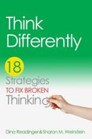 Think Differently: 18 Strategies to Fix Broken Thinking 0998938467 Book Cover