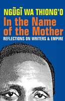 In the Name of the Mother: Reflections on Writers and Empire 1847010849 Book Cover