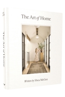 The Art of Home: A Designer Guide to Creating an Elevated Yet Approachable Home 078523683X Book Cover