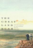 The Great Land Rush and the Making of the Modern World, 1650-1900 077353153X Book Cover