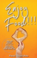 Enjoy Food!!!: ...and the worst myths that still prevent you from doing so B08T456LV8 Book Cover