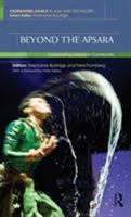 Beyond the Apsara: Celebrating Dance in Cambodia 1138662623 Book Cover