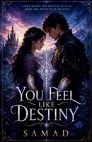 You Feel Like Destiny B0H61N72QP Book Cover