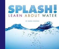 Splash!: Learn about Water 1602535140 Book Cover