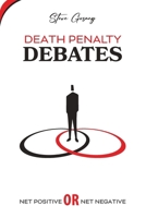 Death Penalty Debates: Net Positive or Net Negative B0CSD7FQV4 Book Cover