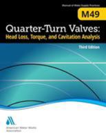 M49 Quarter-Turn Valves: Head Loss, Torque, and Cavitation Analysis, Third Edition 1625762062 Book Cover