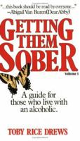 Getting Them Sober: A Guide for Those Who Live with an Alcoholic, Vol. 1 (Getting Them Sober) 0882704605 Book Cover