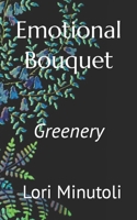 Emotional Bouquet: Greenery B0B28HWG5K Book Cover