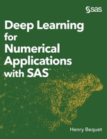 Deep Learning for Numerical Applications with SAS 1635266807 Book Cover