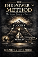 THE POWER OF METHOD: The Second Element of Success: The System That Turns Effort Into Results (The Three Elements of Success) B0GSK5LRD5 Book Cover
