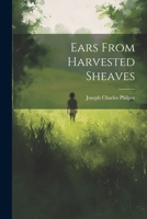 Ears From Harvested Sheaves 1021179523 Book Cover