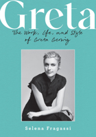 Greta: A Journey Through Greta Gerwig’s Life and Work 0760395659 Book Cover