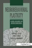 Neurobehavioral Plasticity: Learning, Development, and Response to Brain Insults 1138976970 Book Cover