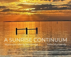 A Sunrise Continuum: Wynnum Manly Mornings 1764224604 Book Cover