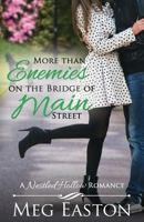 More than Enemies on the Bridge of Main Street: A Sweet Small Town Romance (A Nestled Hollow Romance) 1956871179 Book Cover