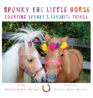 Spunky The Little Horse Counting Spunky's Favorite Things 1736487639 Book Cover
