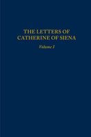 The Letters of Catherine of Siena (Medieval & Renaissance Texts & Studies (Series V. 202) Volume 1 0866982442 Book Cover