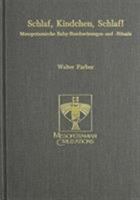 Schlaf Kindchen Schlaf: Mesopotamische Baby-Beschworungen Und Rituale (Mesopotamian Civilizations, Vol 2) (Mesopotamian Civilizations, Vol 2) 0931464447 Book Cover
