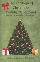 The 25 Days of Christmas Family Devotional: Making Christmas More Meaningful 173373077X Book Cover