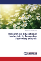 Researching Educational Leadership in Tanzanian Secondary schools 6139860288 Book Cover